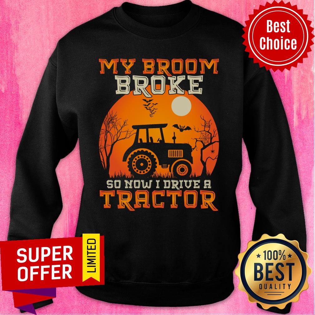My Broom Broke So Now I Drive A Tractor Halloween Shirt