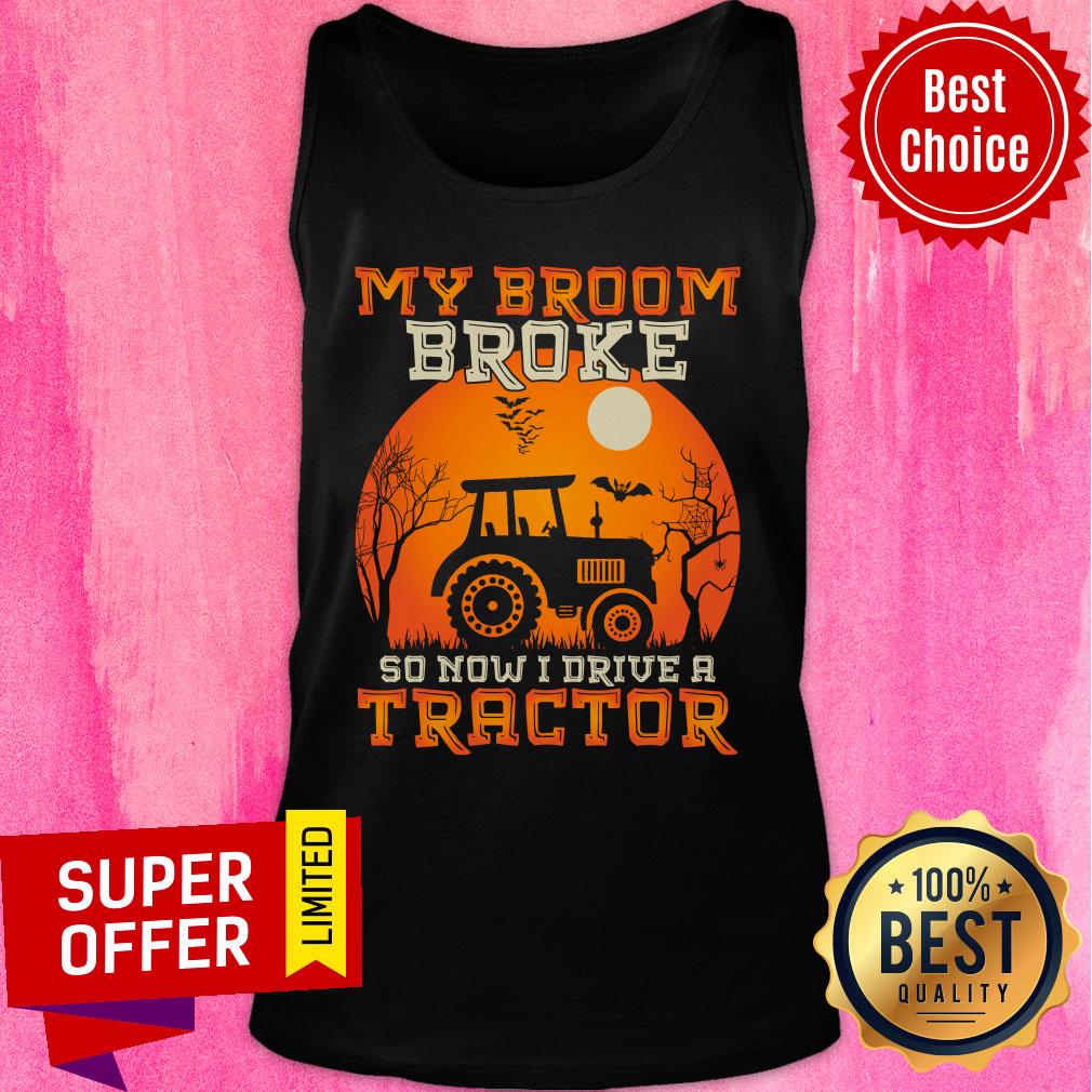 My Broom Broke So Now I Drive A Tractor Halloween Shirt