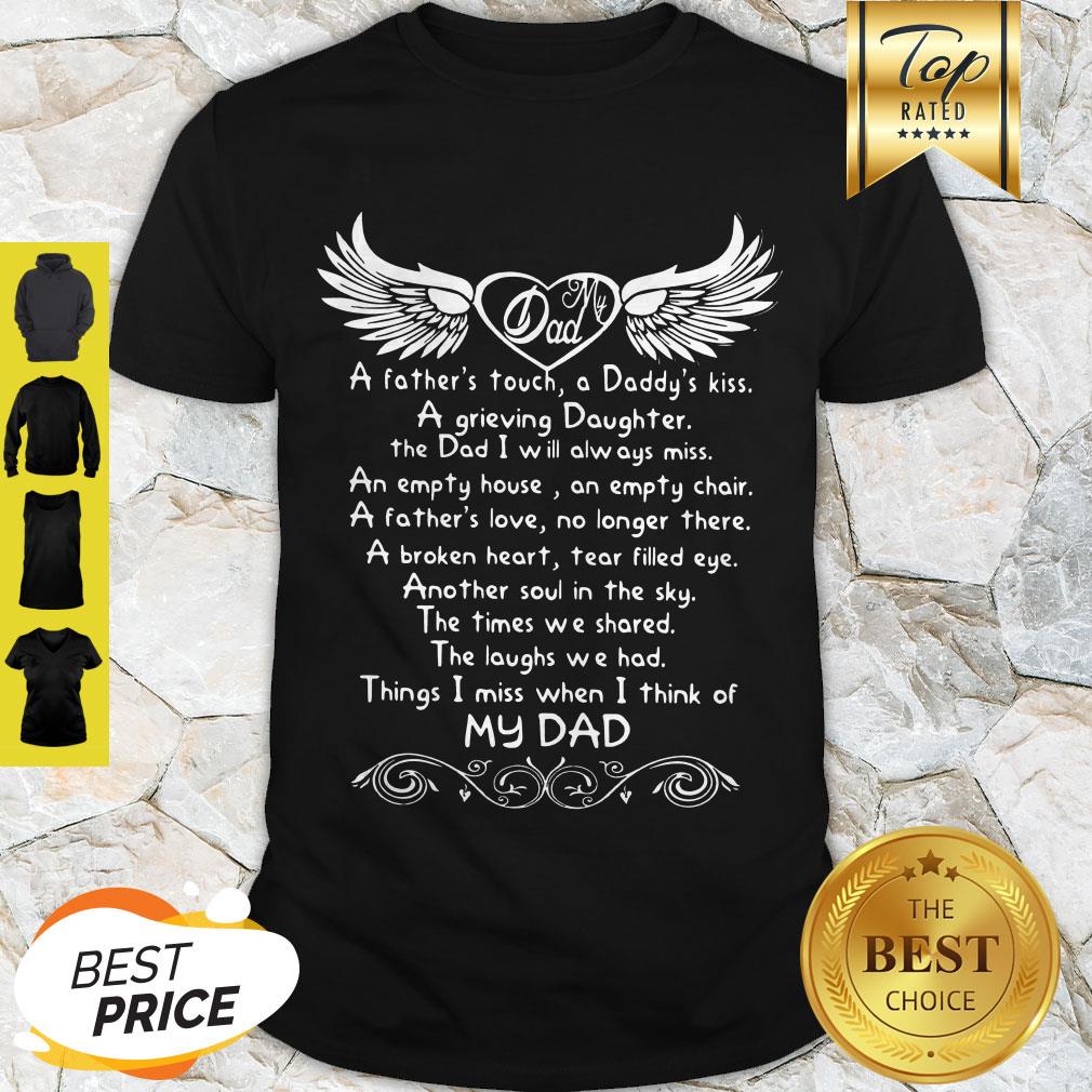 my-dad-a-fathers-touch-a-daddys-kiss-a-grieving-daughter-the-dad-i-will-alway-miss-shirt.jpg