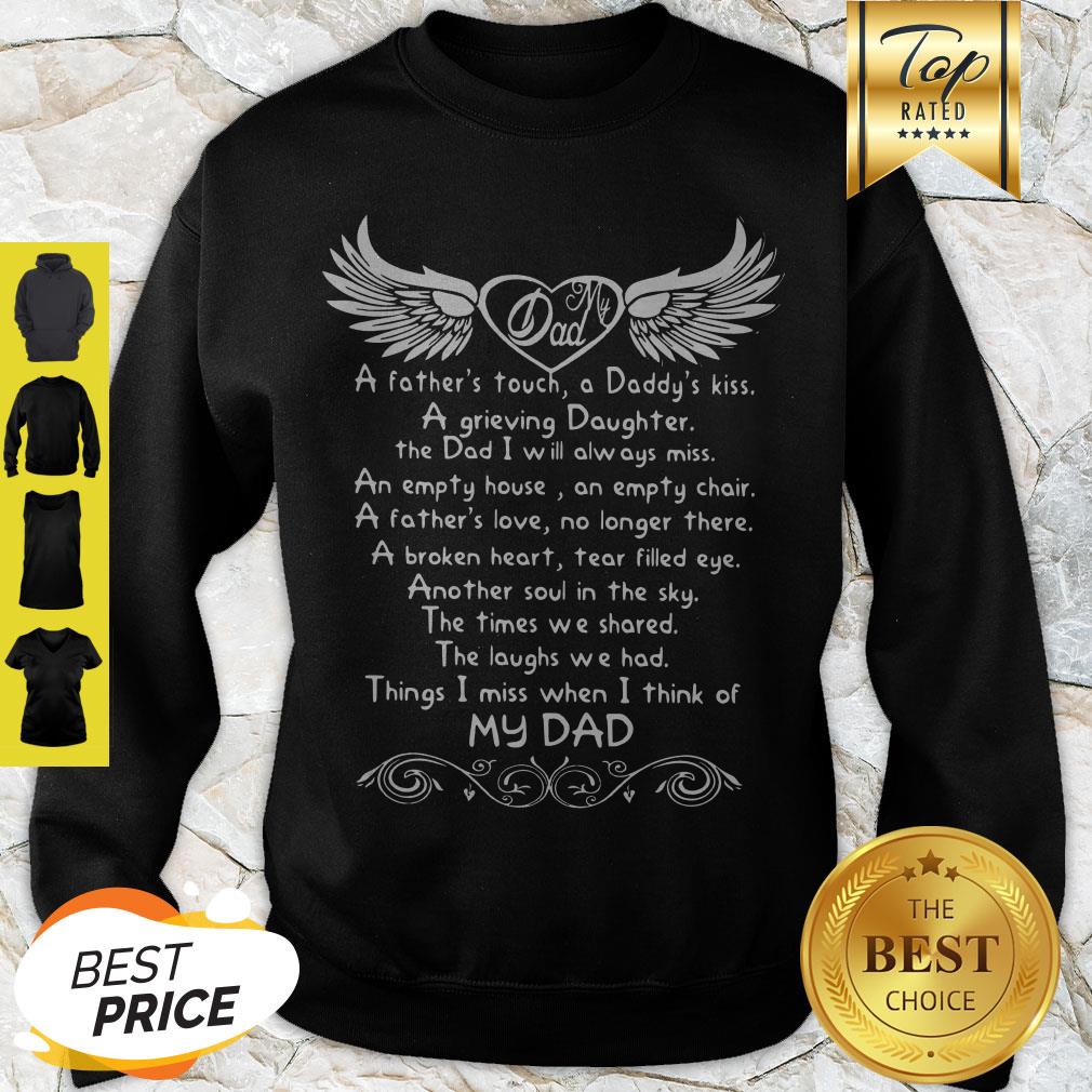 my-dad-a-fathers-touch-a-daddys-kiss-a-grieving-daughter-the-dad-i-will-alway-miss-sweatshirt.jpg