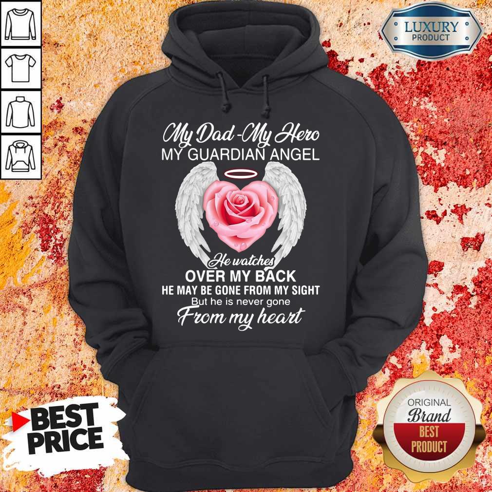 My Dad – My Hero – My Guardian Angel He Watches Over My Back Shirt