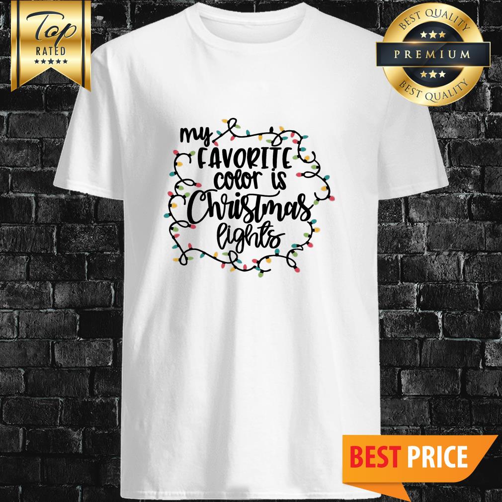 My Favorite Color Is Christmas Lights - Christmas Shirt