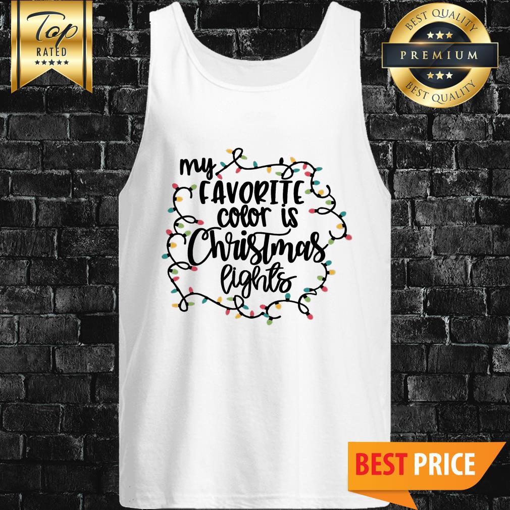 My Favorite Color Is Christmas Lights - Christmas Shirt