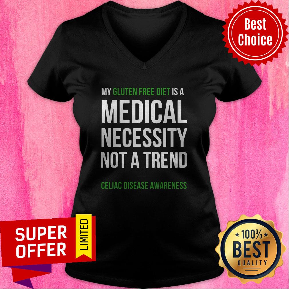 my-gluten-free-diet-is-a-medical-necessity-not-a-trend-celiac-disease-awareness-v-neck.jpg