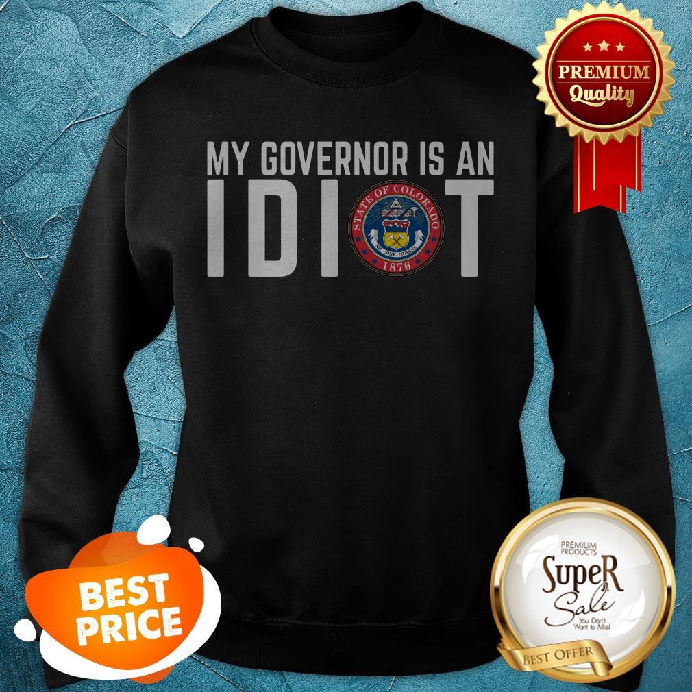 My Governor Is An Idiot The Great Seal Of State Of Colorado Shirt