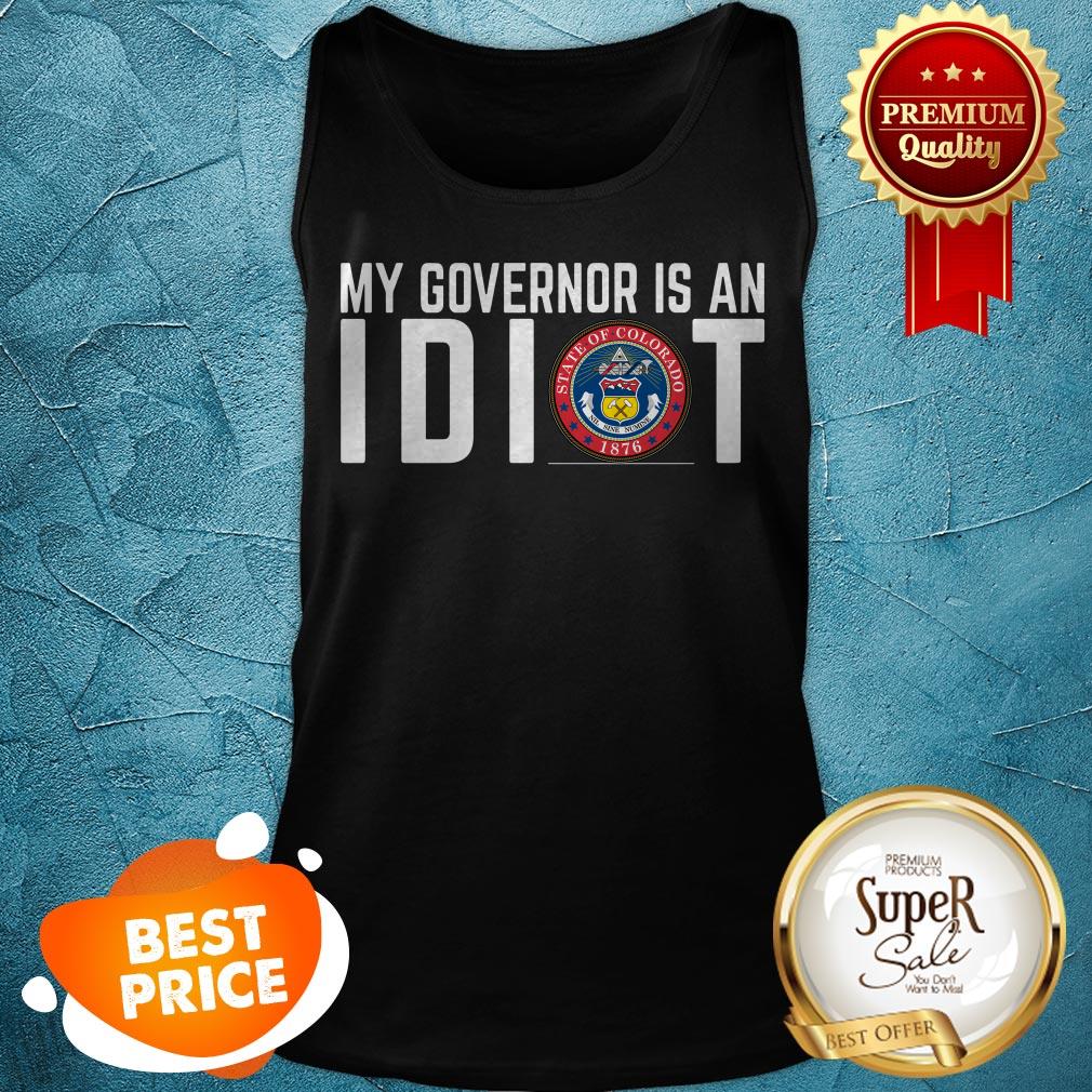 My Governor Is An Idiot The Great Seal Of State Of Colorado Shirt