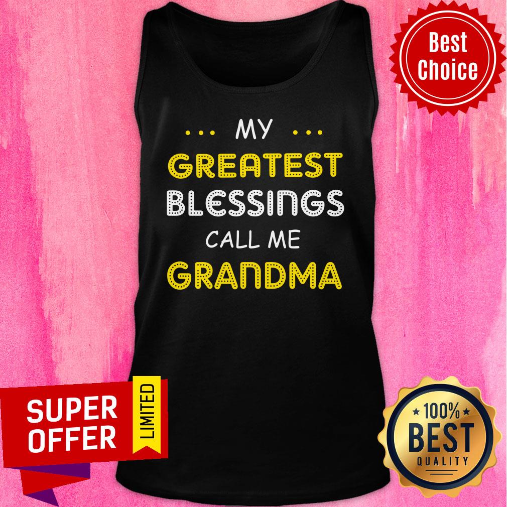 My Greatest Blessing Call Me Grandma Shirt