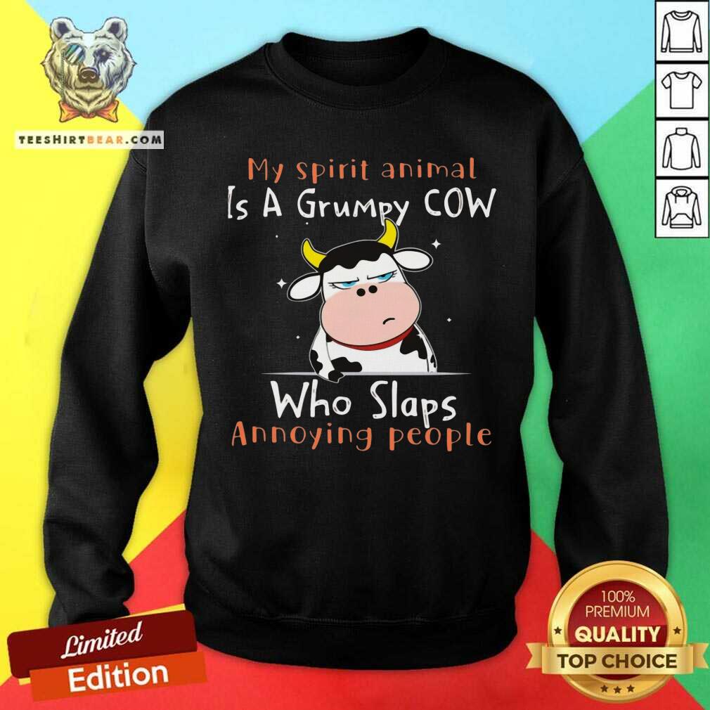 My Spirit Animal Is A Grumpy Cow Who Slaps Shirt