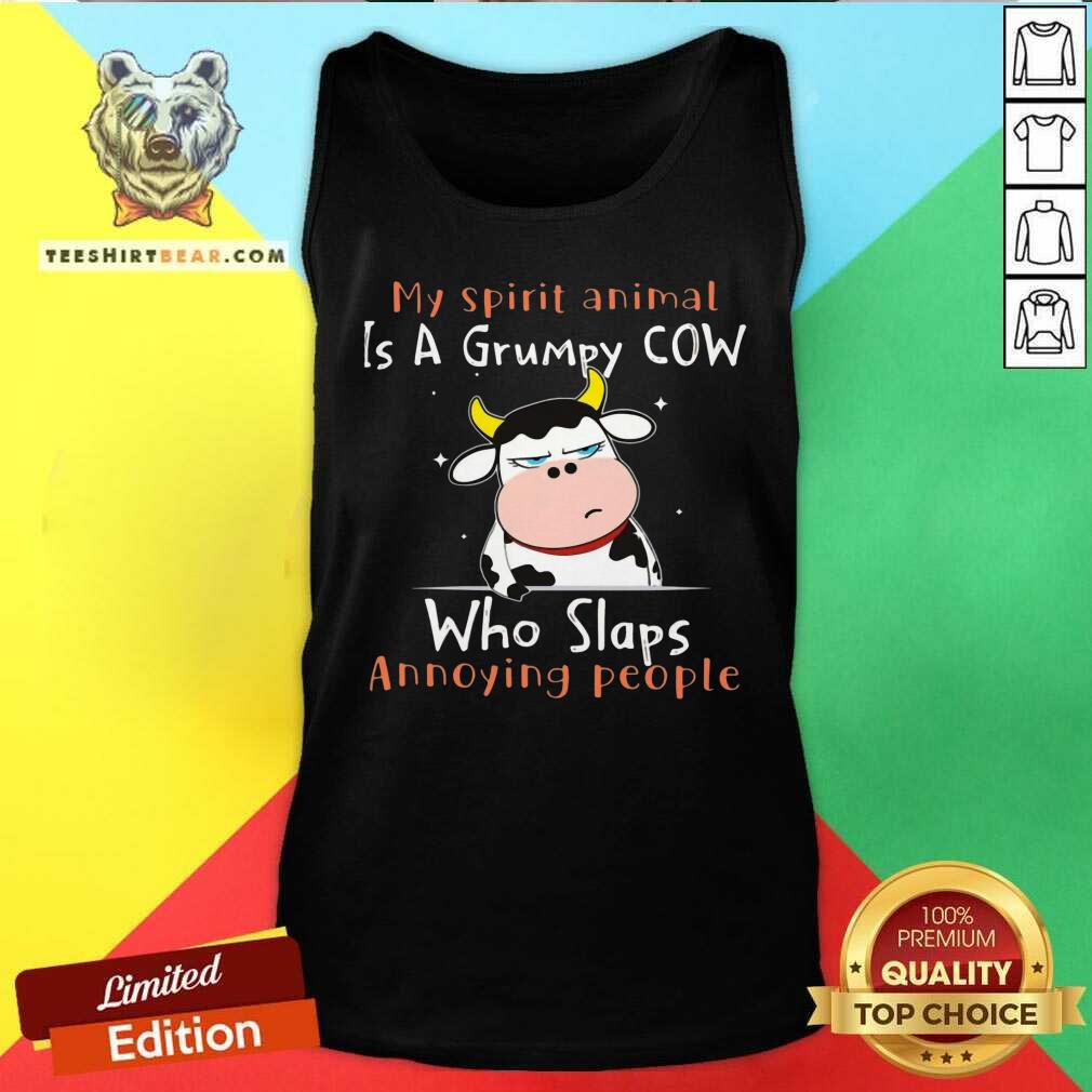 My Spirit Animal Is A Grumpy Cow Who Slaps Shirt