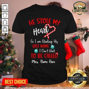 Grateful He Stole My Heart So I Am Stealing His Last Name I Can’t Wait To Be Called Shirt