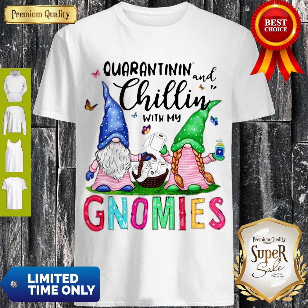 Pretty Quarantinin’ And Chilling With My Gnomies Toilet Paper Shirt