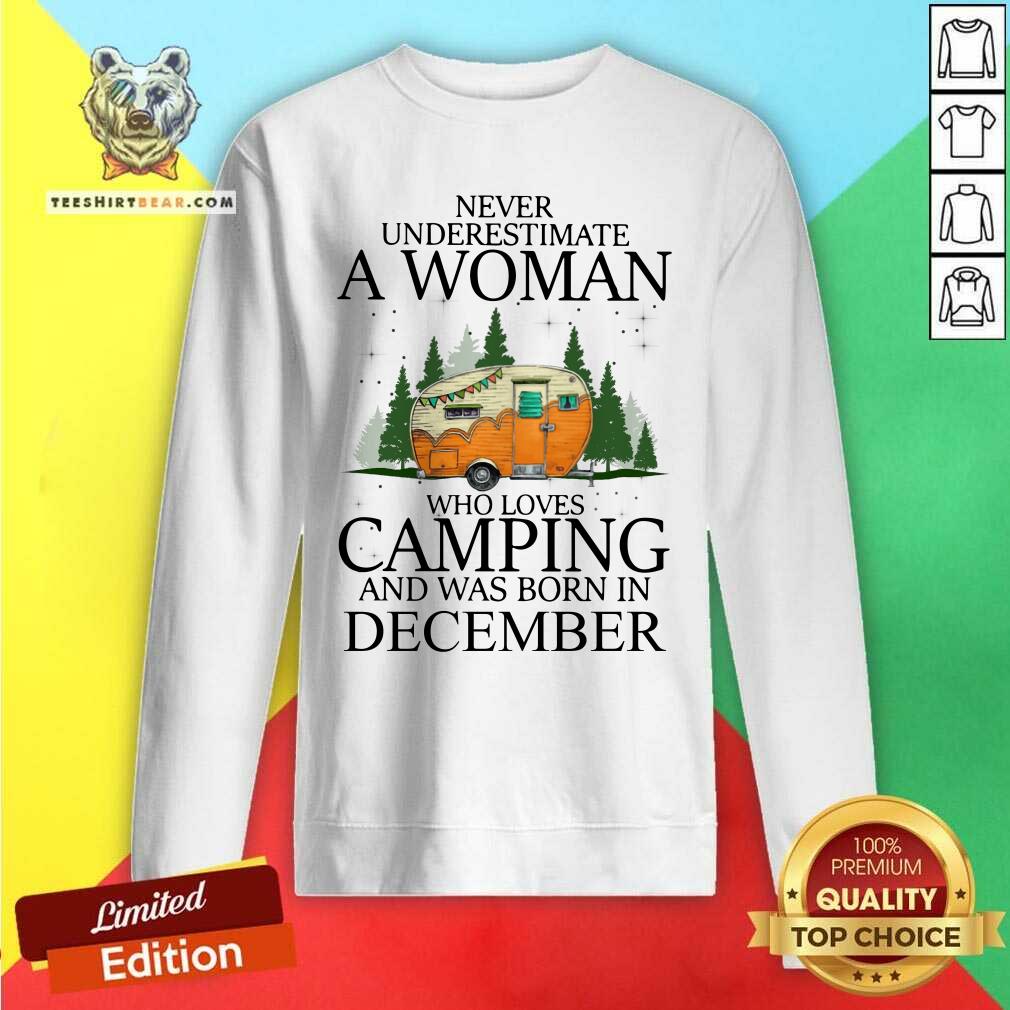 Never Underestimate A Dec Woman Loves Camping Shirt