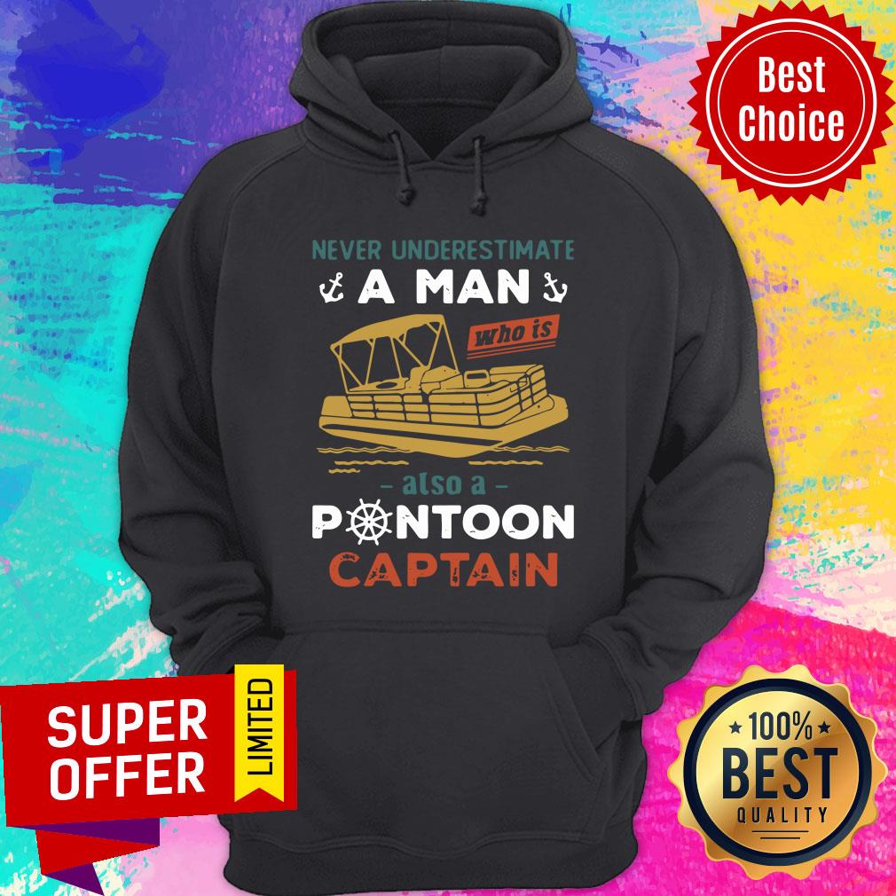 Never Underestimate A Man Also A Pontoon Captain Shirt