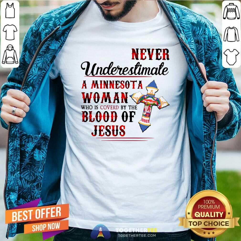 Never Underestimate A Minnesota Woman Blood Of Jesus Shirt