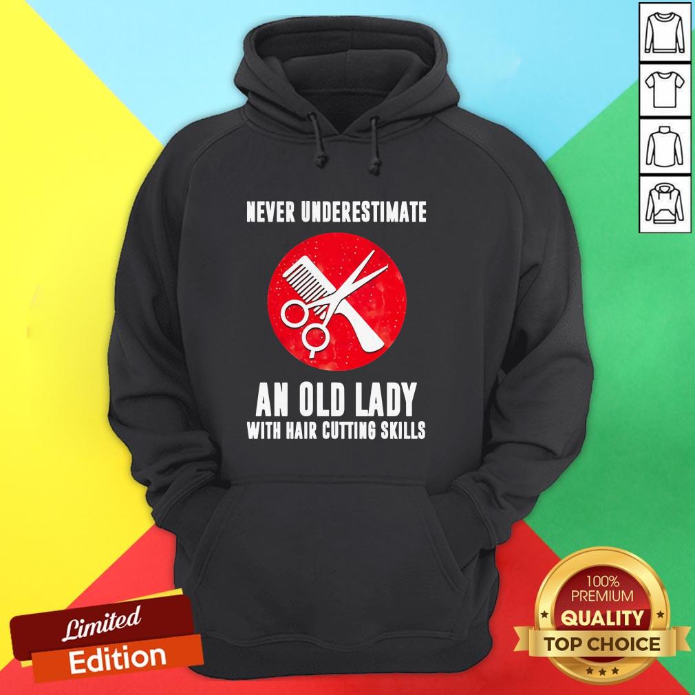 Never Underestimate An Old Lady With Hair Cutting Skills Shirt