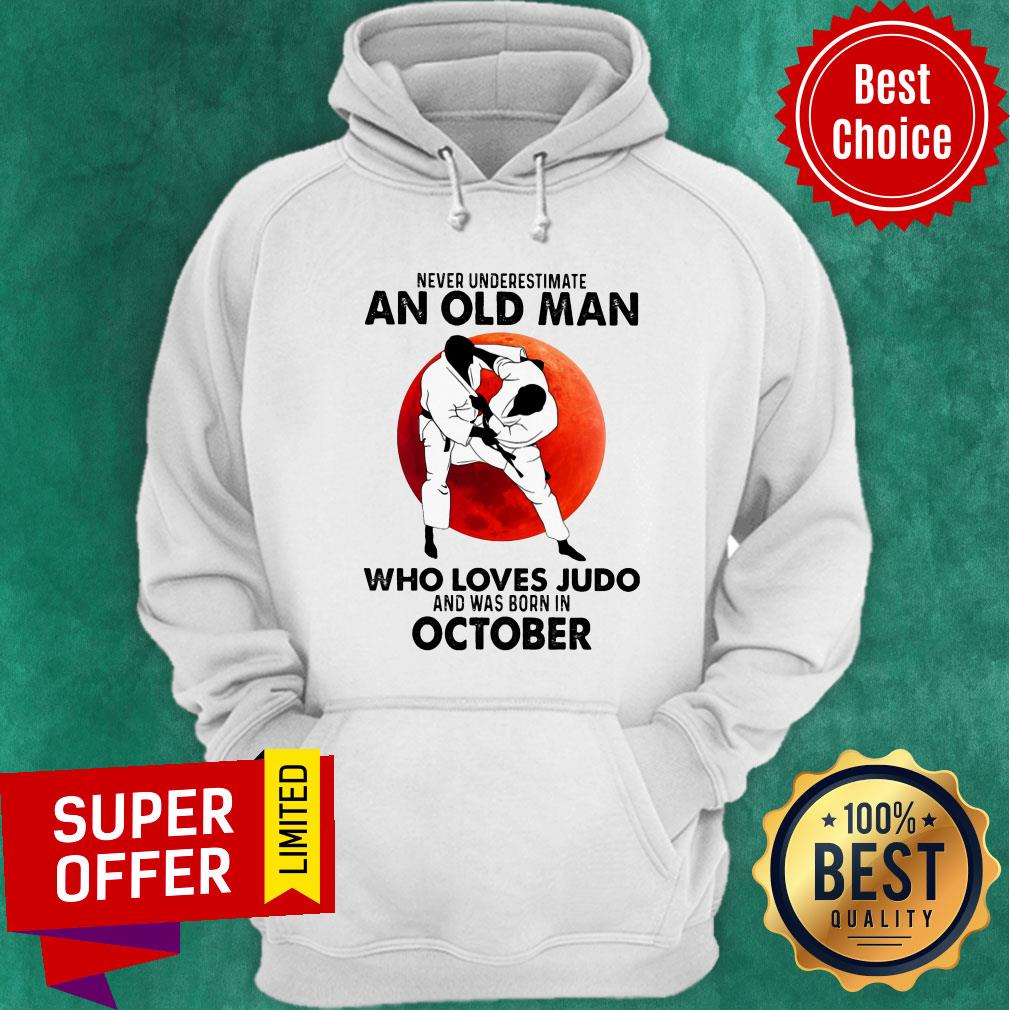 Never Underestimate An Old Man Who Loves Judo And Was Born In October Shirt