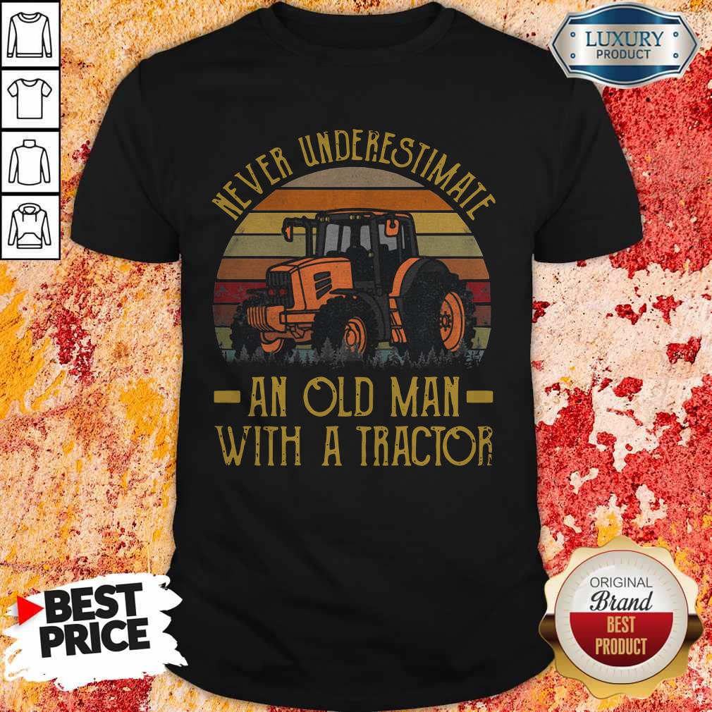 Never Underestimate An Old Man With A Tractor Vintage Shirt