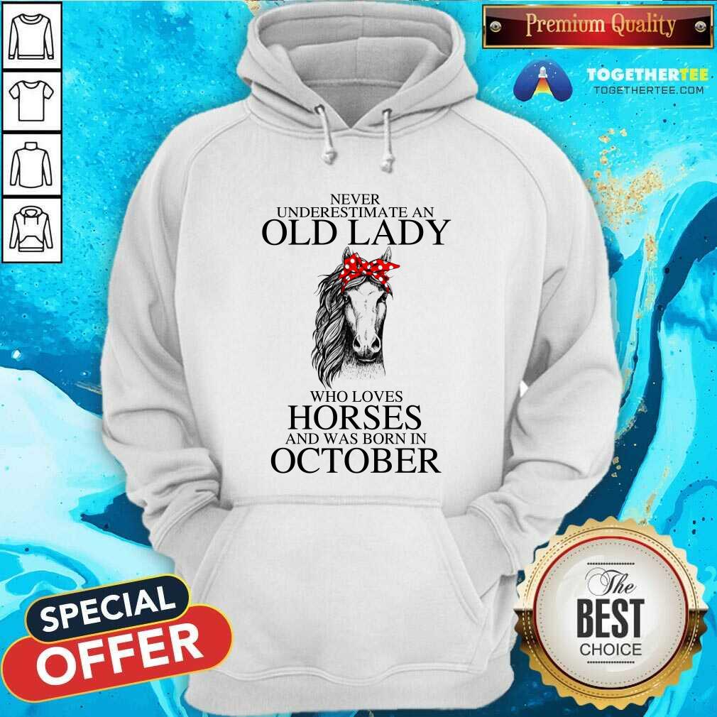 Never Underestimate An Old October Lady Who Loves Horses Shirt