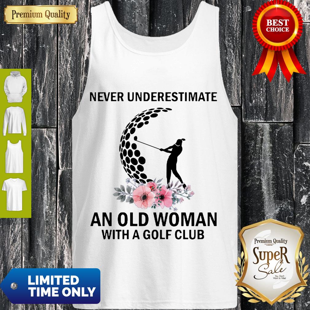 Never Underestimate An Old Woman With A Golf Club Shirt