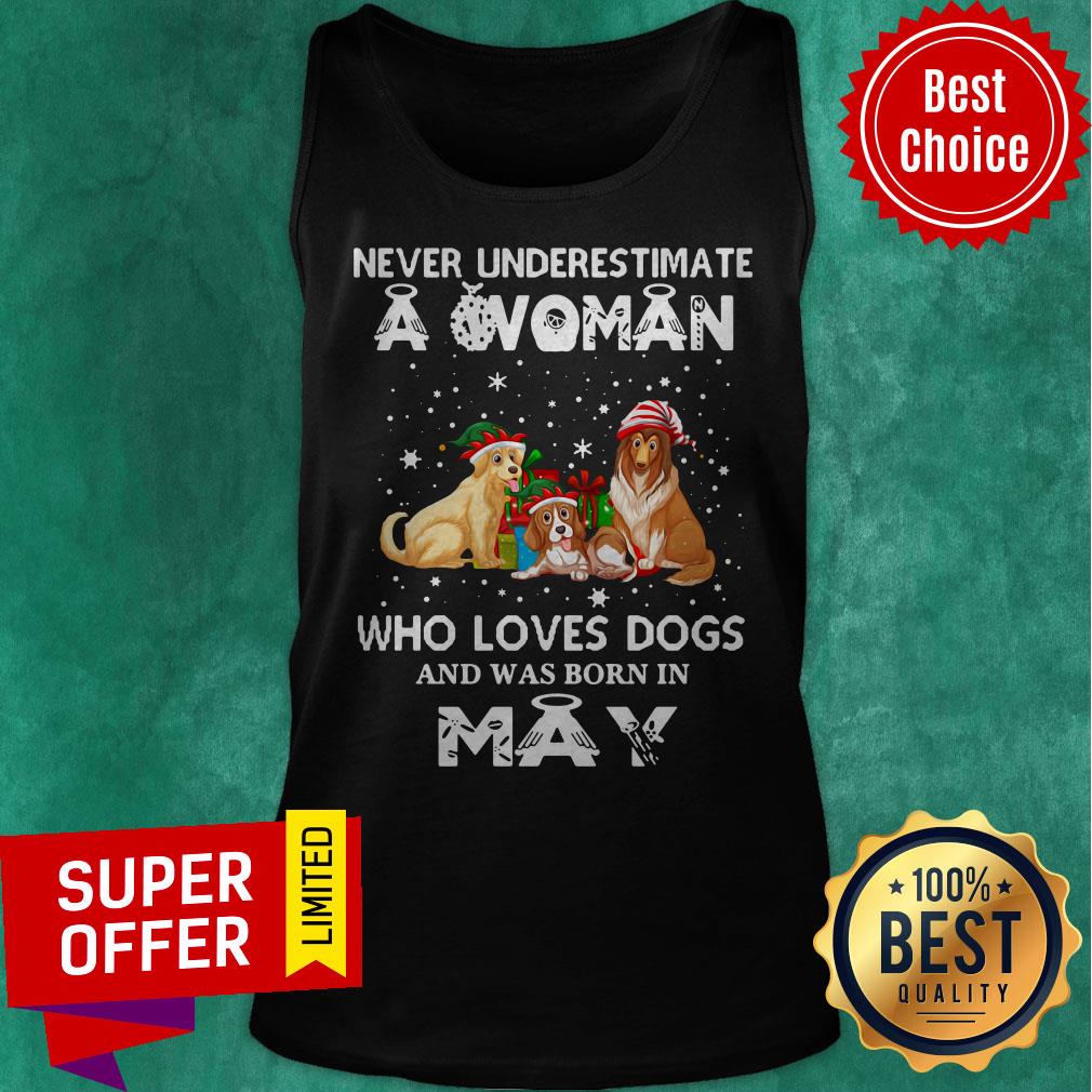 Never Understimate A Woman Who Loves Dogs And Was Born In May Shirt