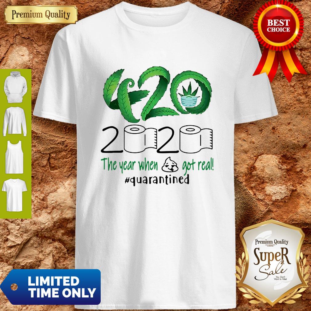 nice-420-cannabis-2020-the-year-when-shit-got-real-quarantined-coronavirus-shirt.jpg