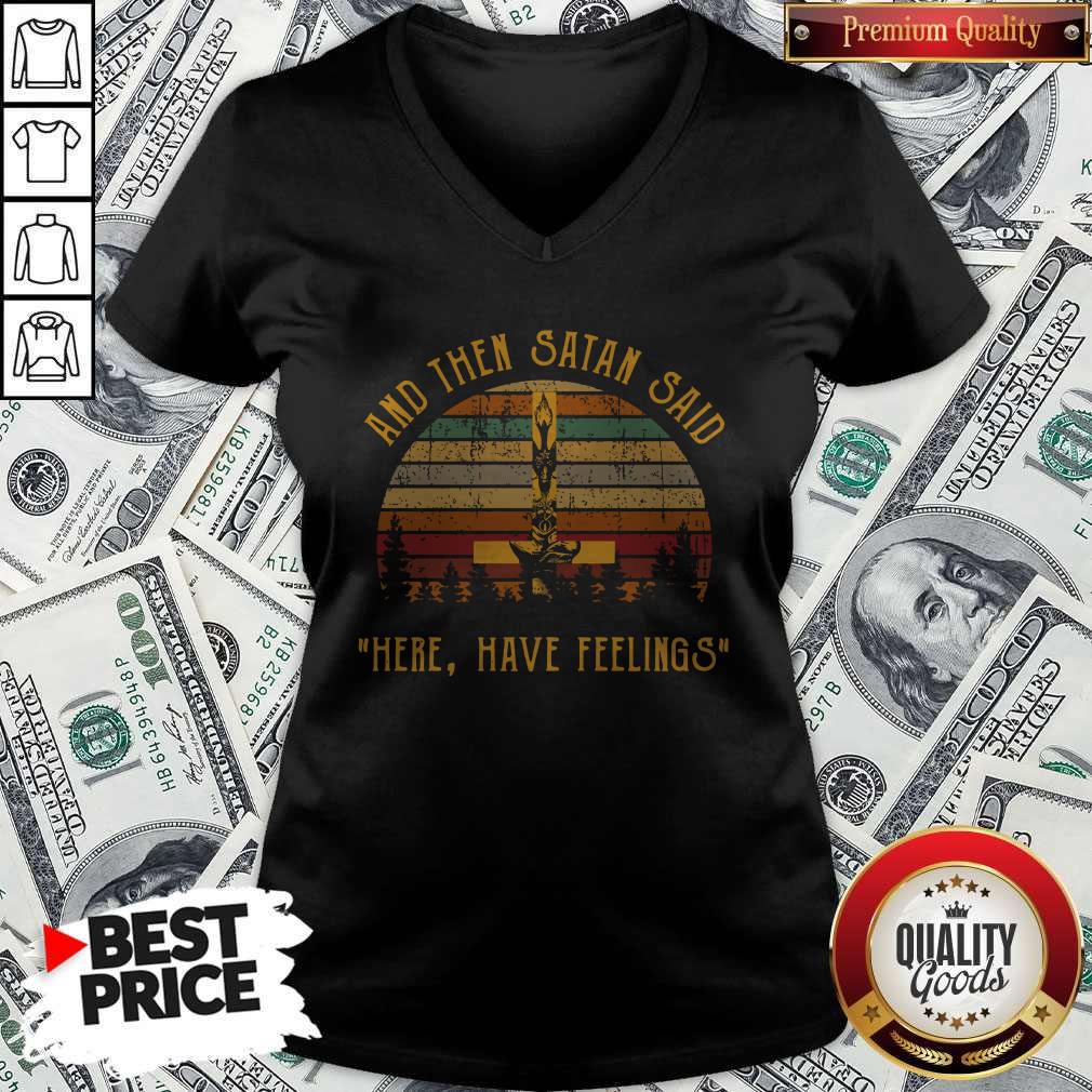 Nice And Then Satan Said Here Have Feelings Shirt