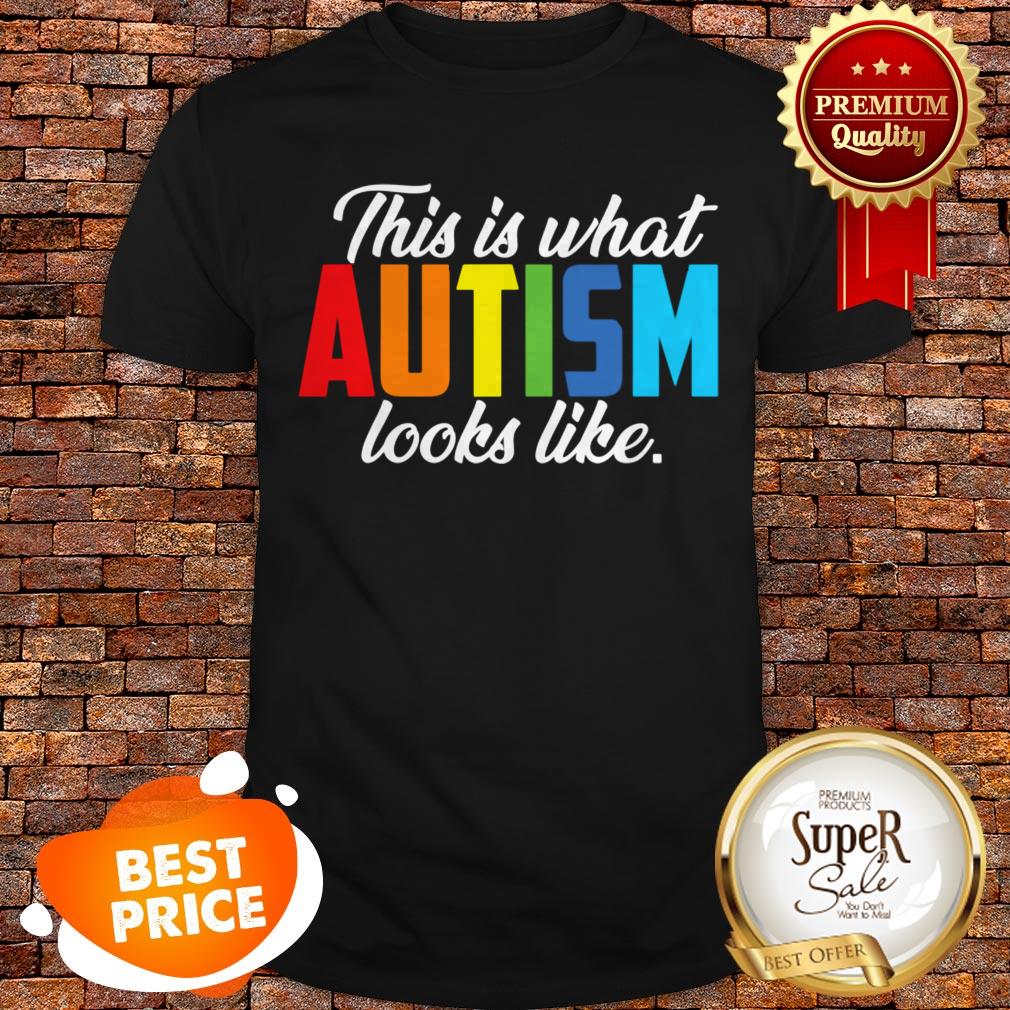 Nice Autism Awareness This Is What Autism Looks Like Shirt