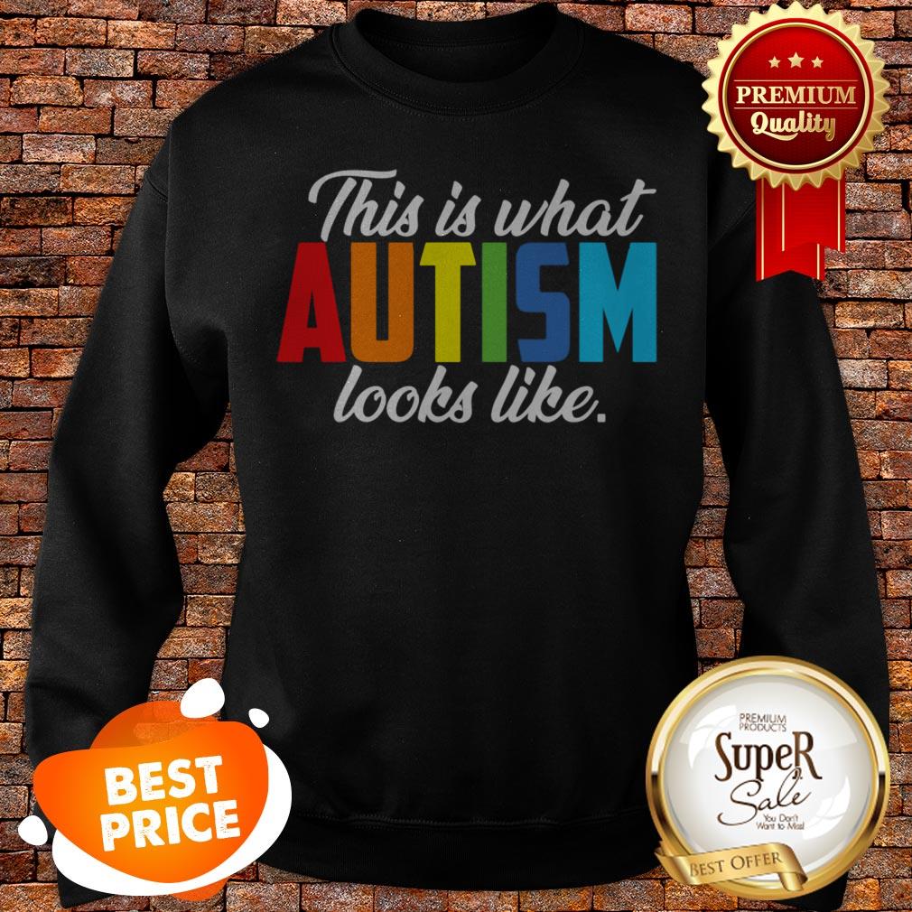 Nice Autism Awareness This Is What Autism Looks Like Shirt