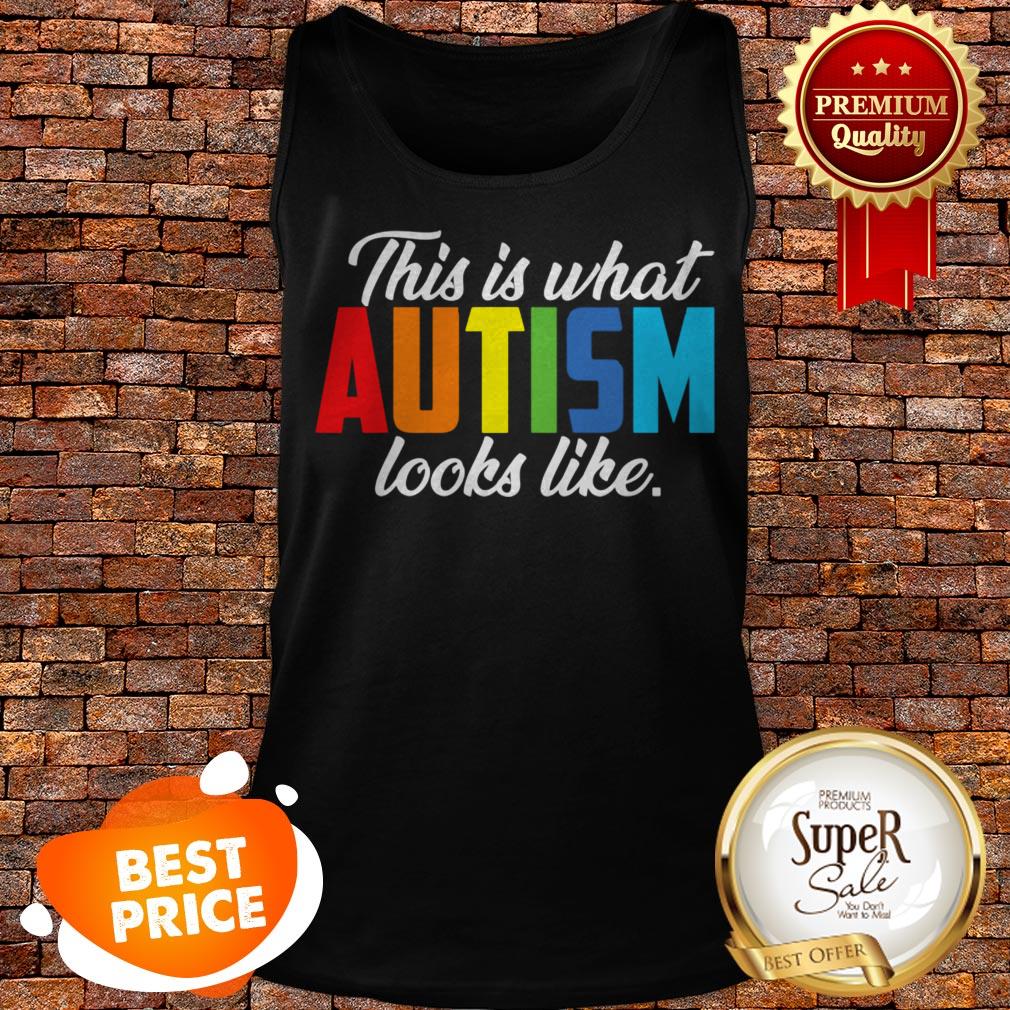 Nice Autism Awareness This Is What Autism Looks Like Shirt