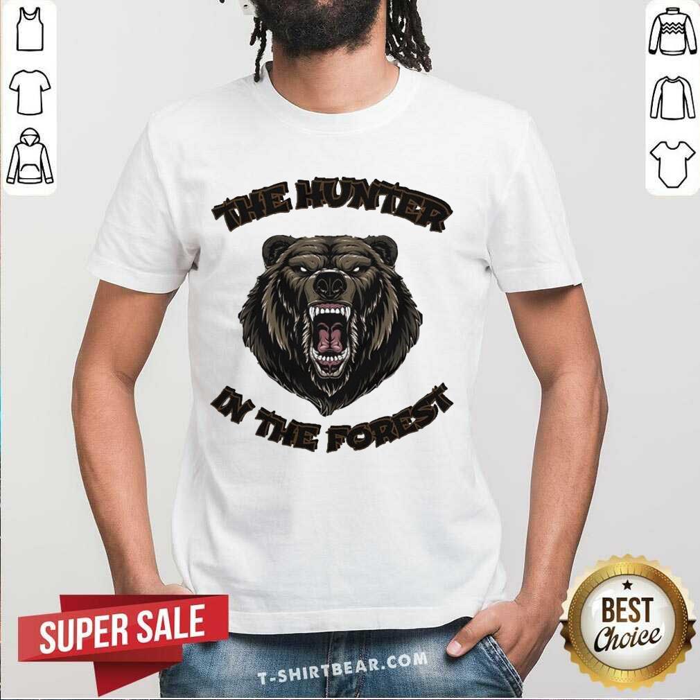 Nice Bear The Hunter In The Forest Shirt