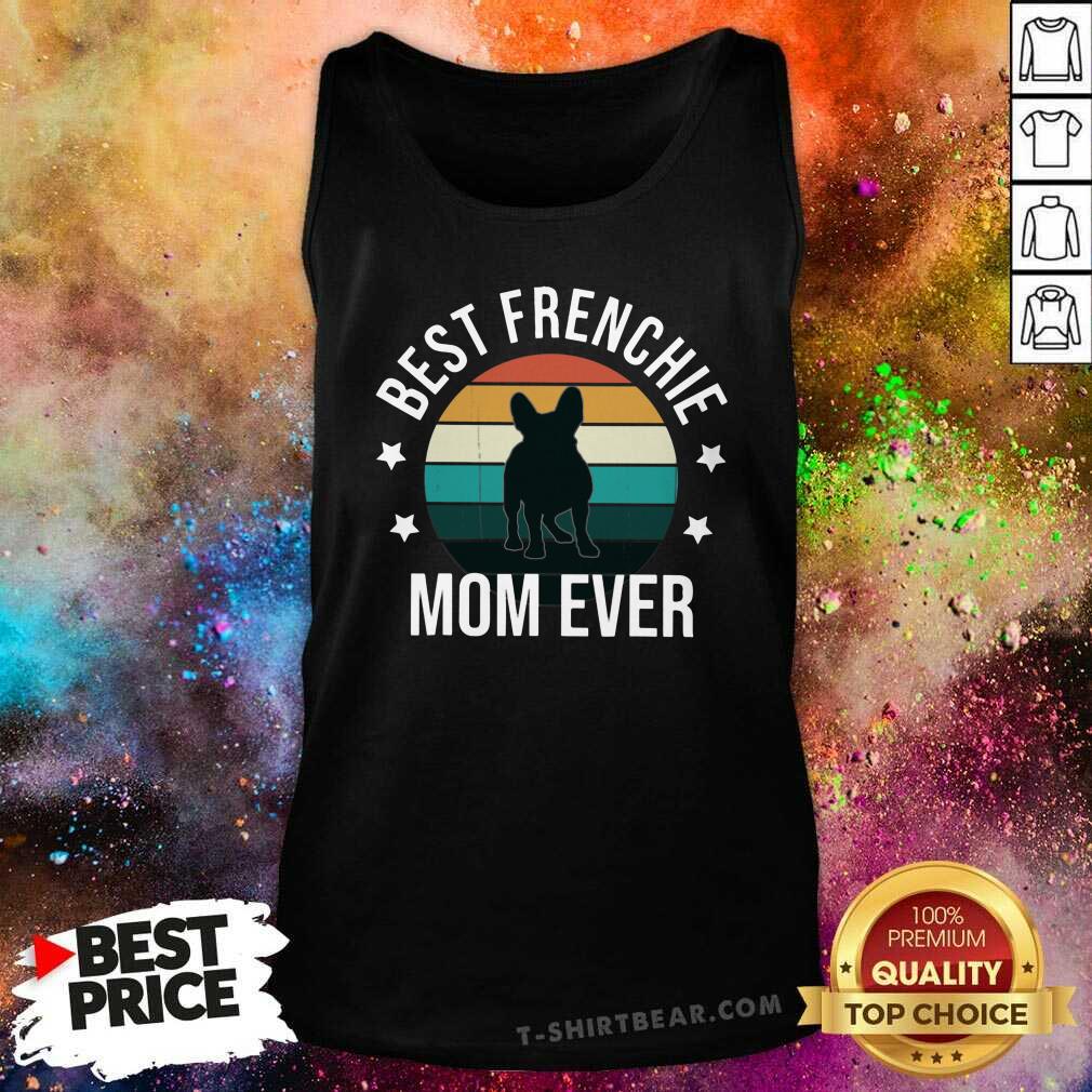 Nice Best Frenchie Mom Ever Vintage Retro Shirt