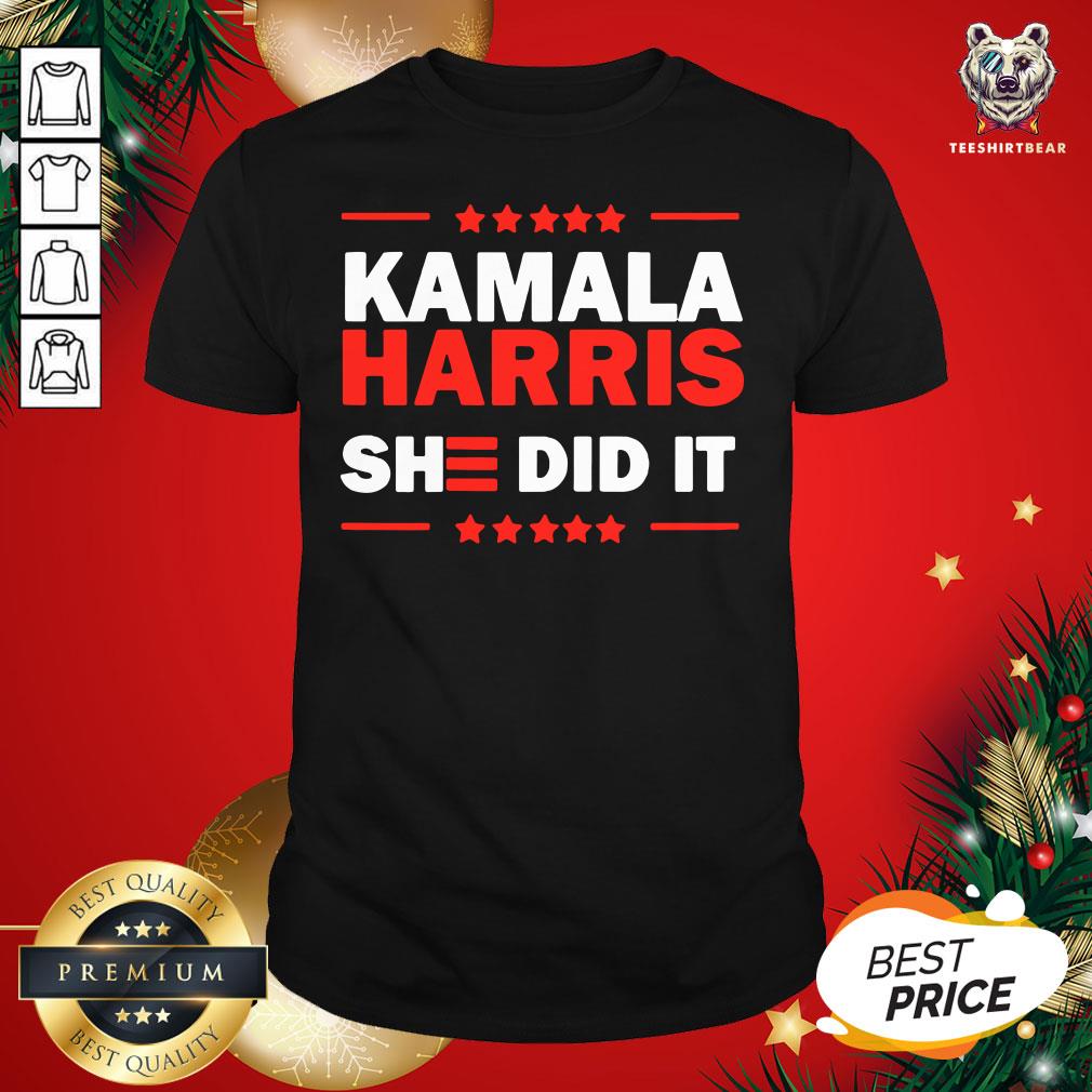 Nice Biden Harris 2020 Kamala Harris She Did It 2021 Shirt