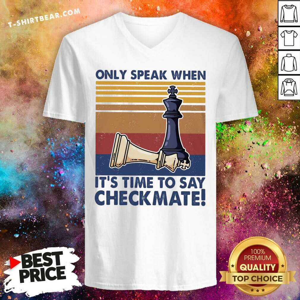 Nice Chess Only Speak When It's Time To Say Checkmate Shirt