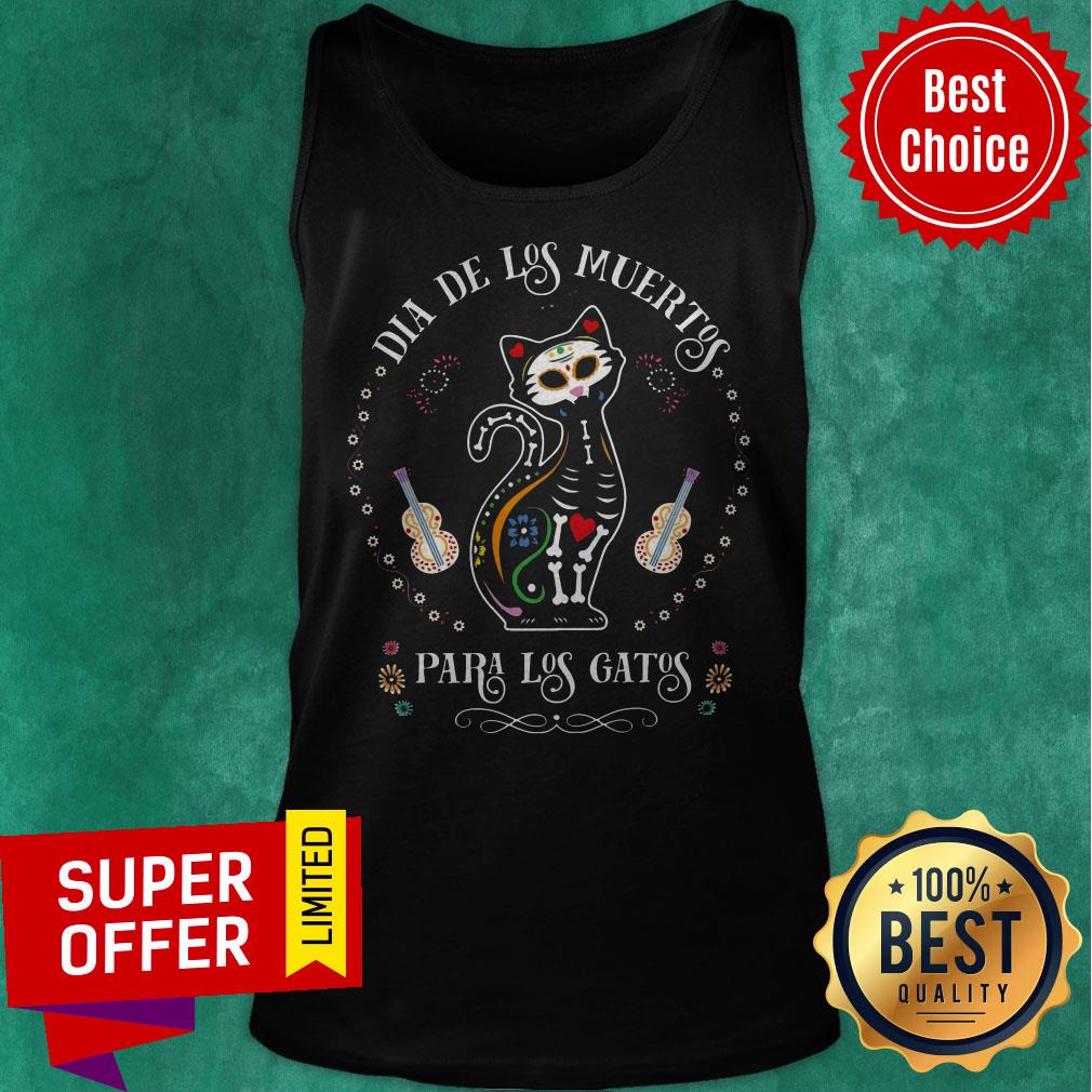 Nice Dia De Los Muertos Para Los Gatos Shirt