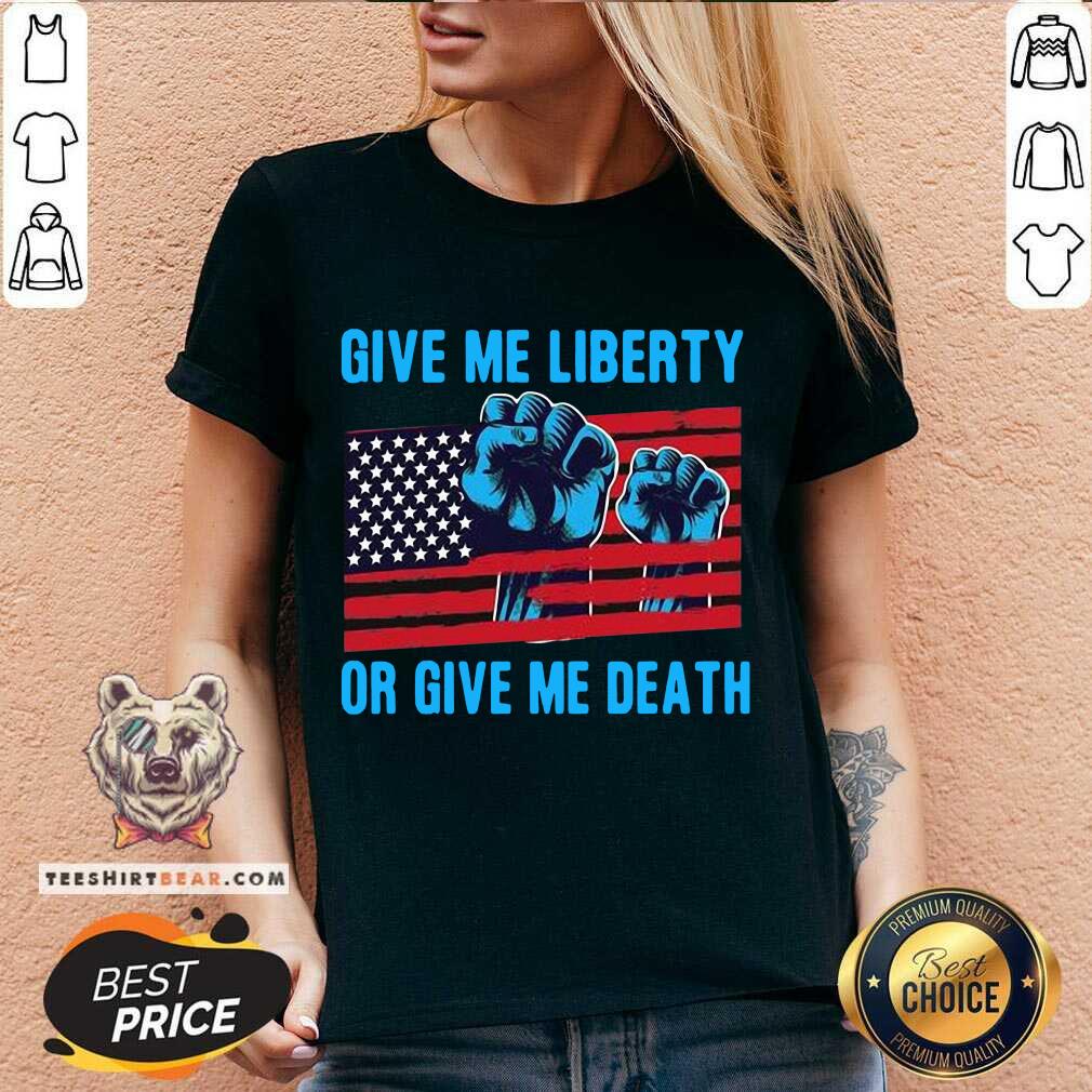 Nice Give Me Liberty Or Give Me Death Patriotic Anti Lockdown Usa Flag Shirt