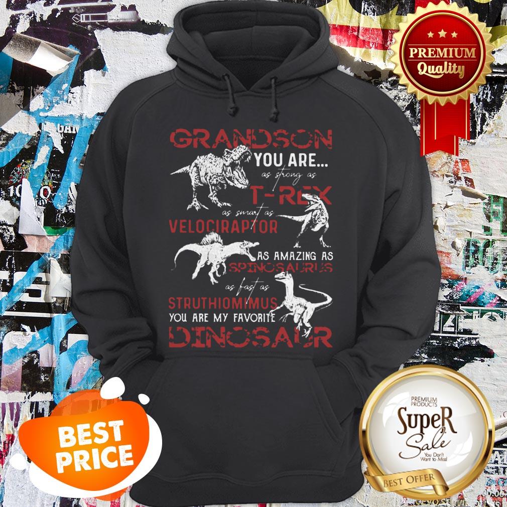 Nice Grandson You Are As Strong As T-Rex As Velociraptor Spinosaurus Shirt