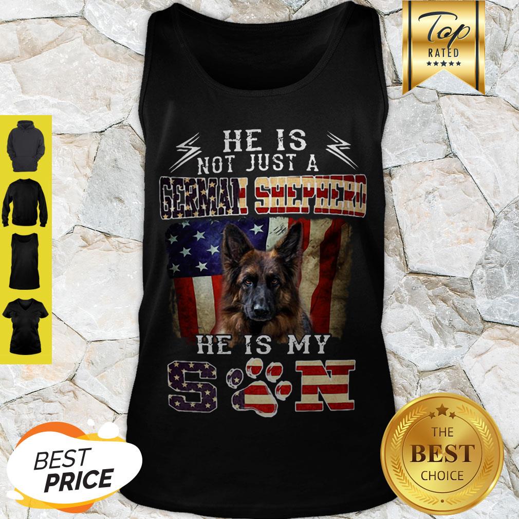 Nice He Is Not Just A German Shepherd He Is My Son American Flag Shirt