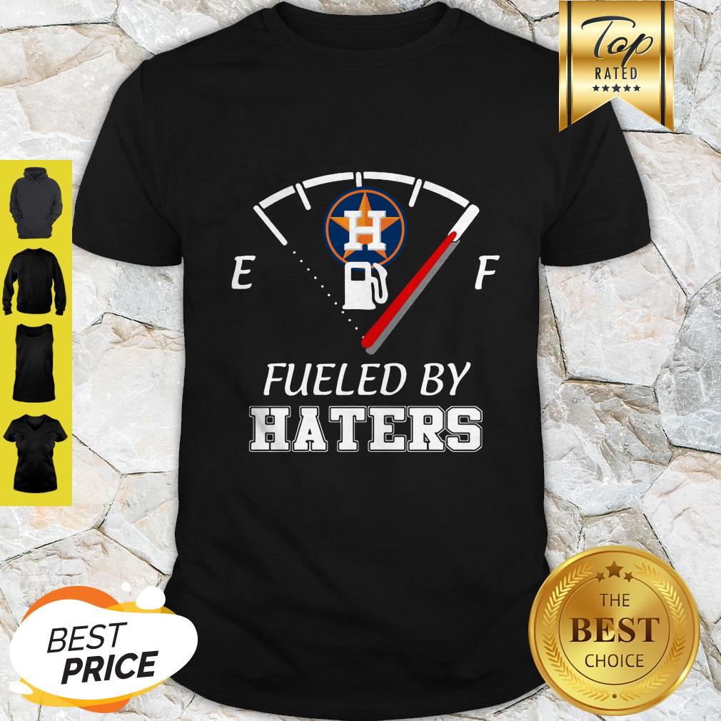 Nice Houston Astros Logo Fueled By Haters Shirt