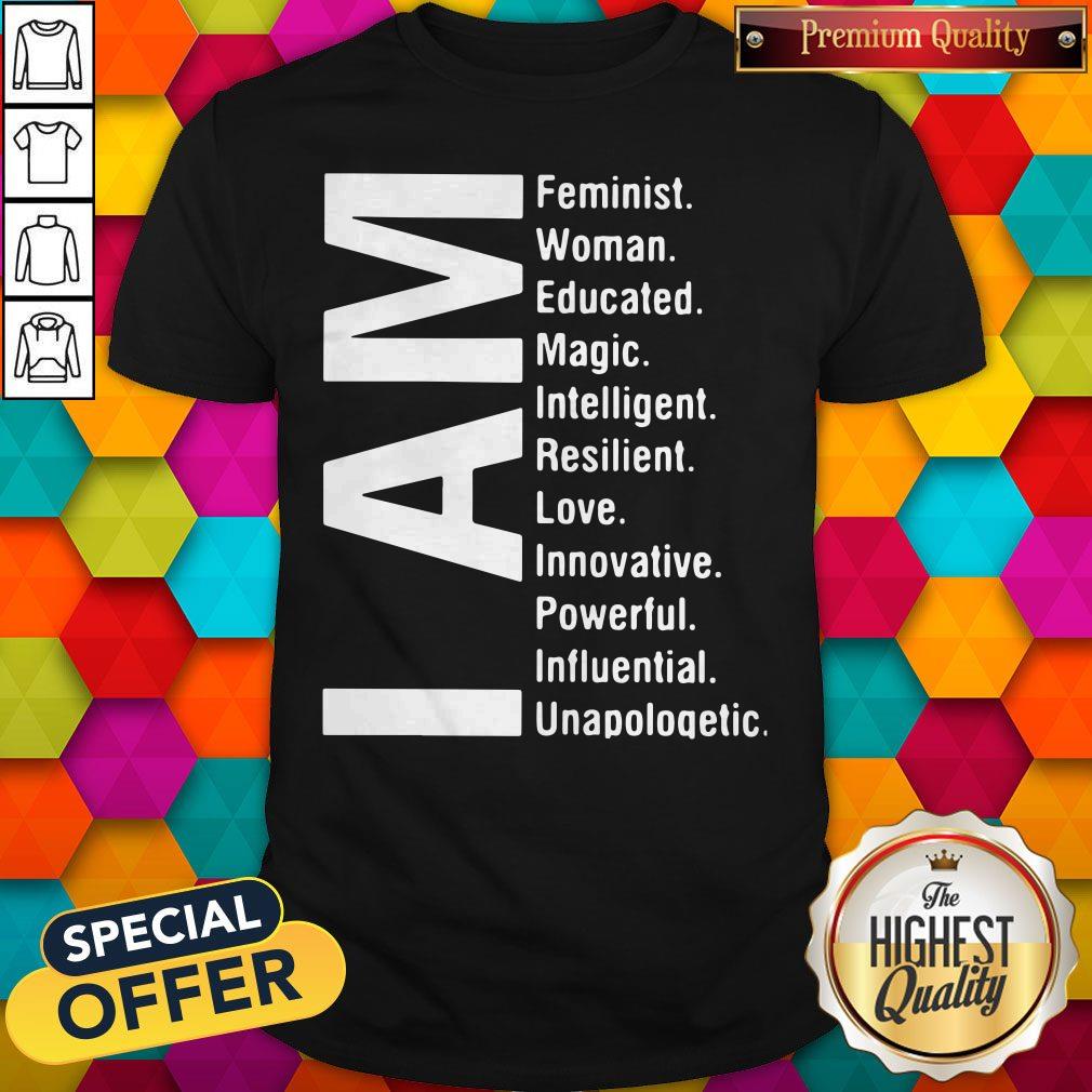 Nice I Am Feminist Woman Educated Magic Intelligent Shirt