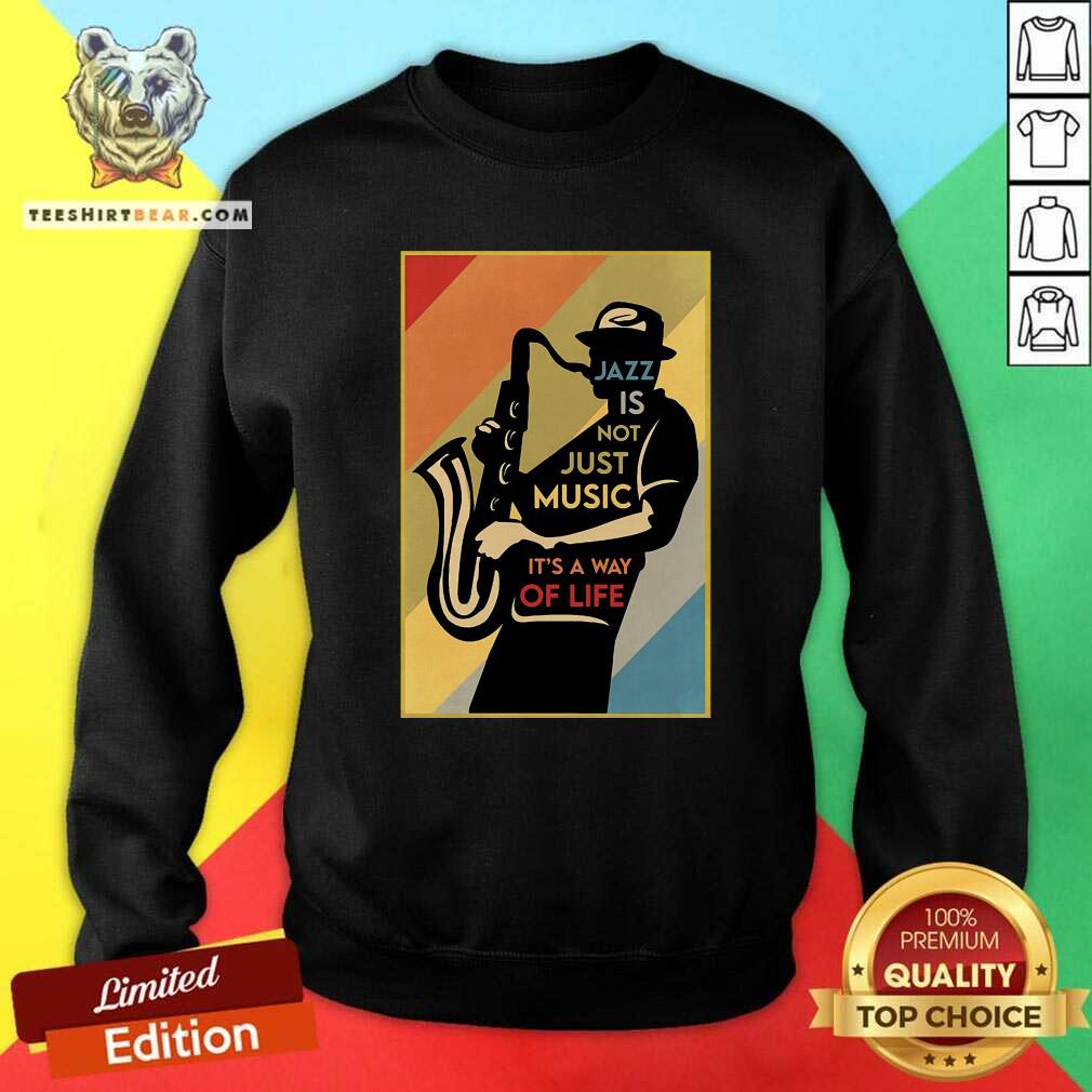 Nice Jazz Is Not Just Music It's A Way Of Life Shirt