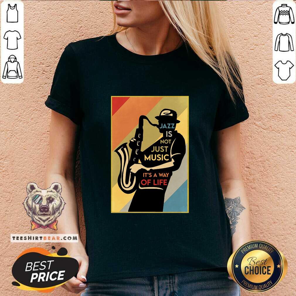 Nice Jazz Is Not Just Music It's A Way Of Life Shirt