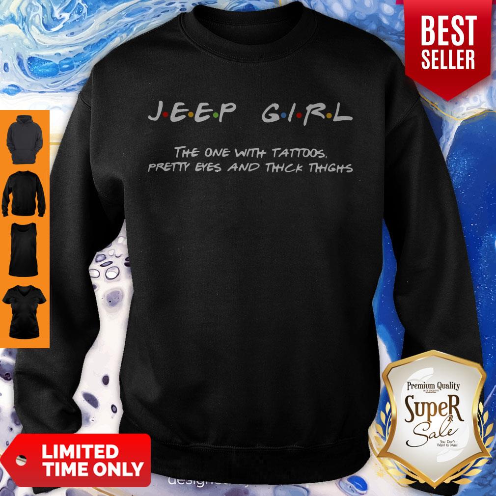 Nice Jeep Girl The One With Tattoos Pretty Eyes Shirt