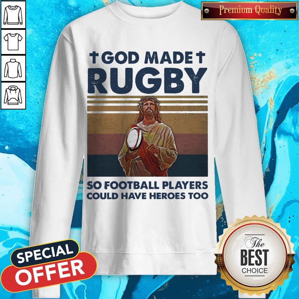 nice-jesus-god-made-rugby-so-football-players-could-have-heroes-too-vintage-sweatshirt.jpg