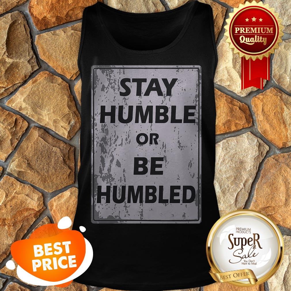Nice Johnny Depp Stay Humble Or Be Humbled Shirt