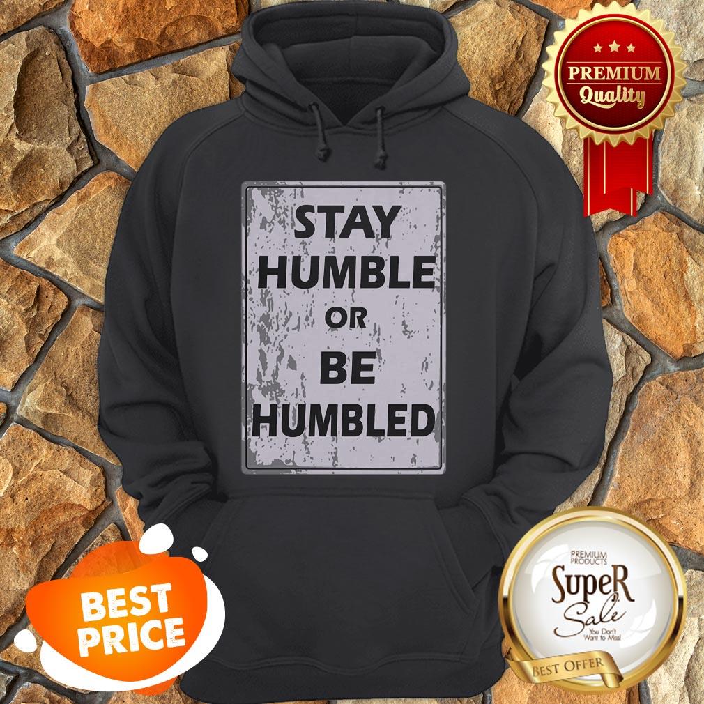 Nice Johnny Depp Stay Humble Or Be Humbled Shirt