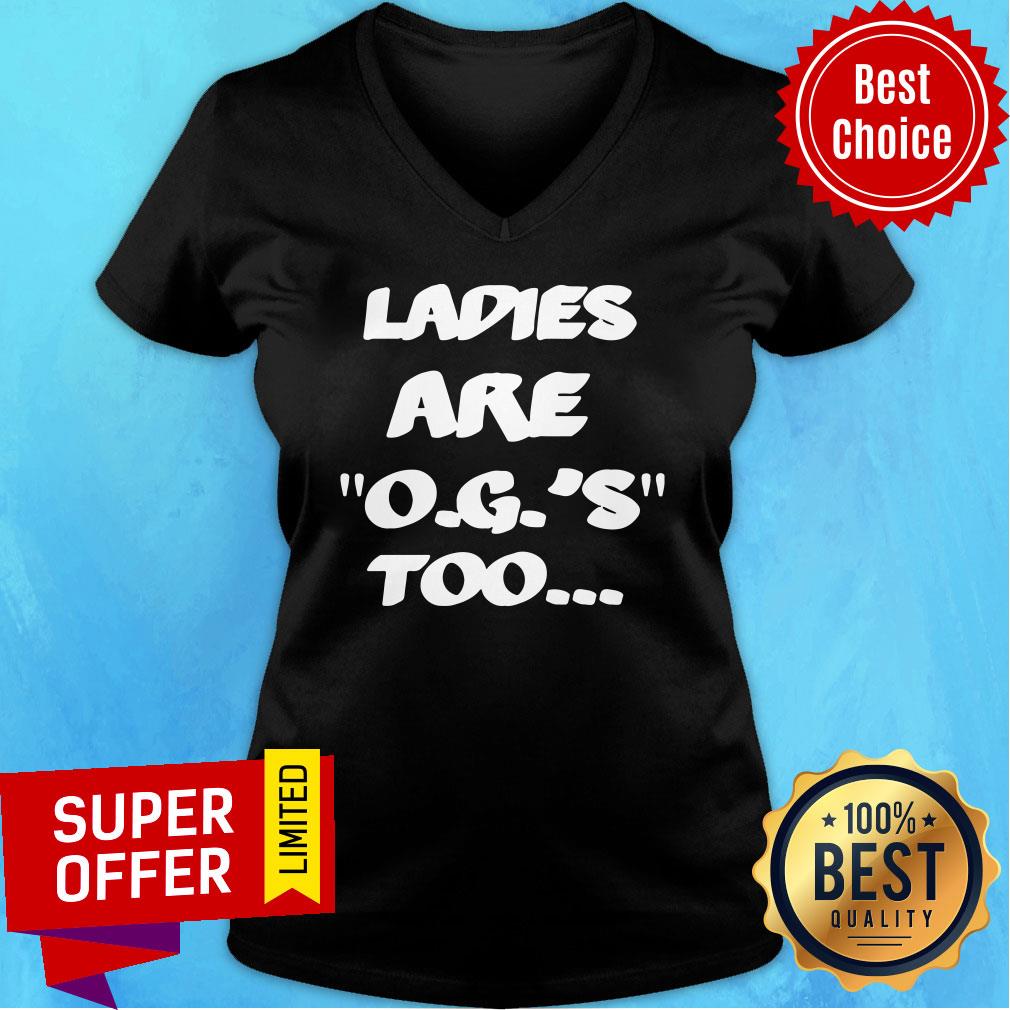 Nice Ladies Are OG'S Too Shirt