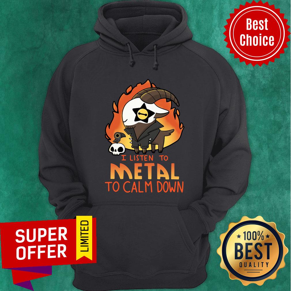 Nice Listen To Metal To Calm Down Shirt