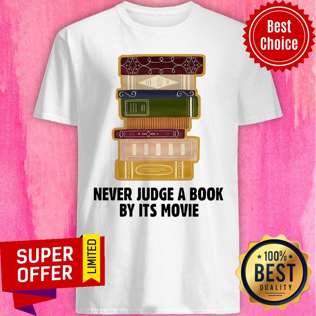 Nice Never Judge A Book By Its Movie Shirt
