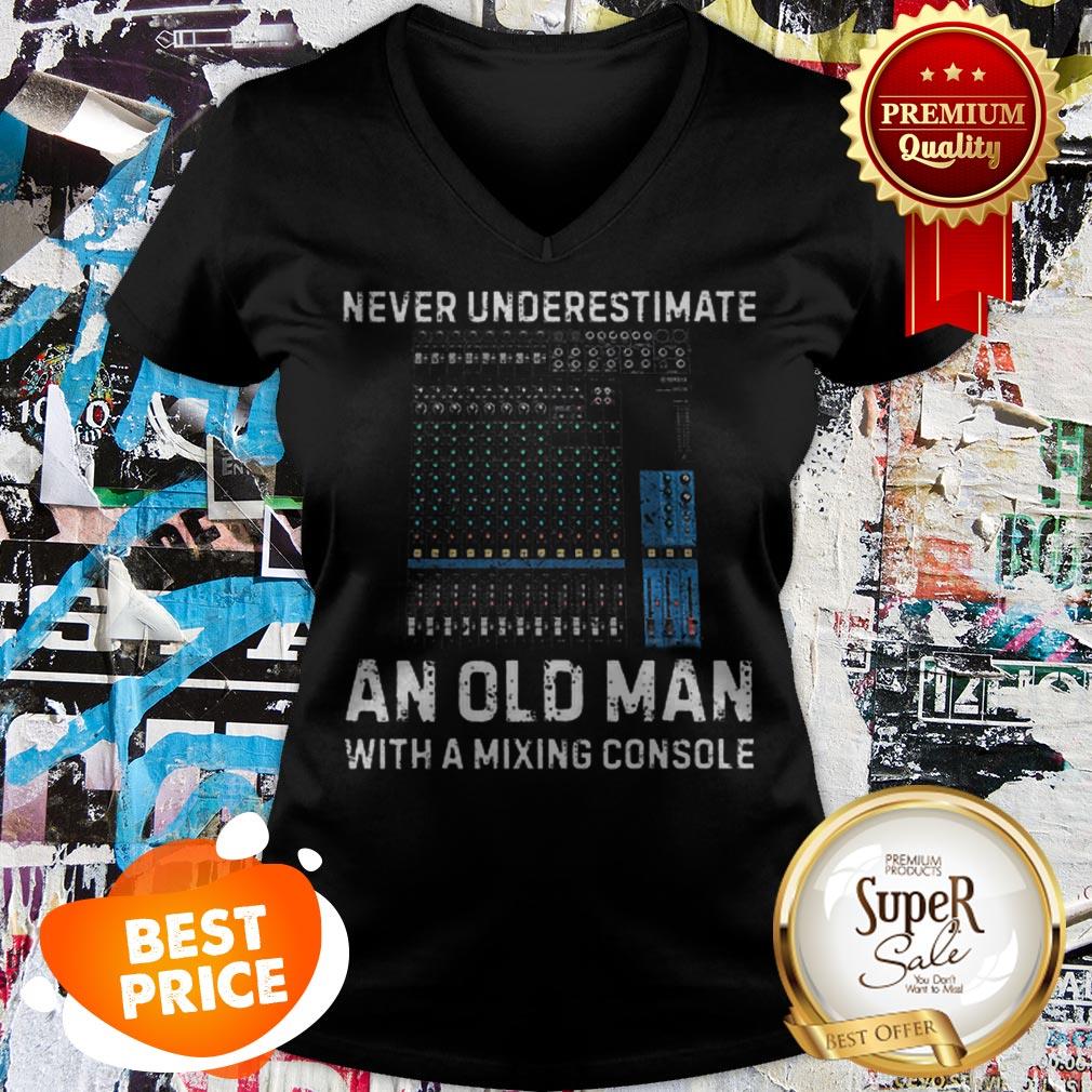 Nice Never Underestimate An Old Man With A Mixing Console Shirt