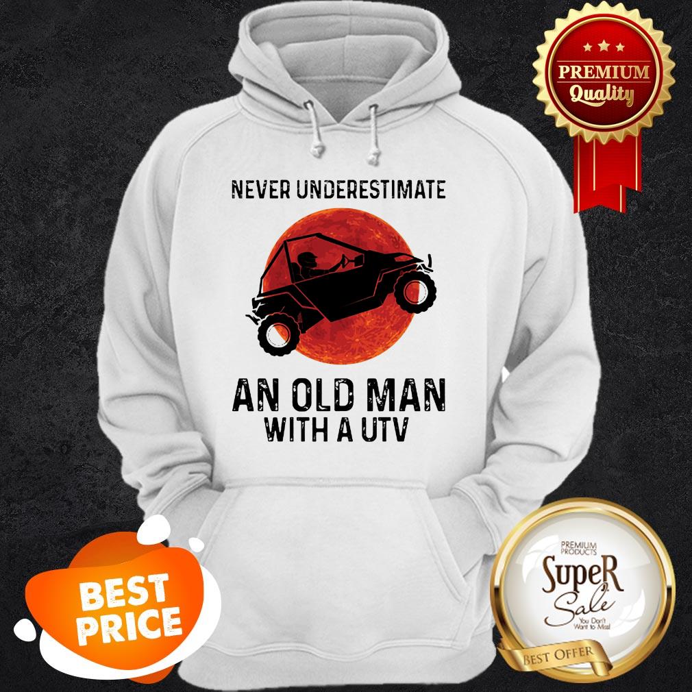 Nice Never Underestimate An Old Man With UTV Sunset Shirt